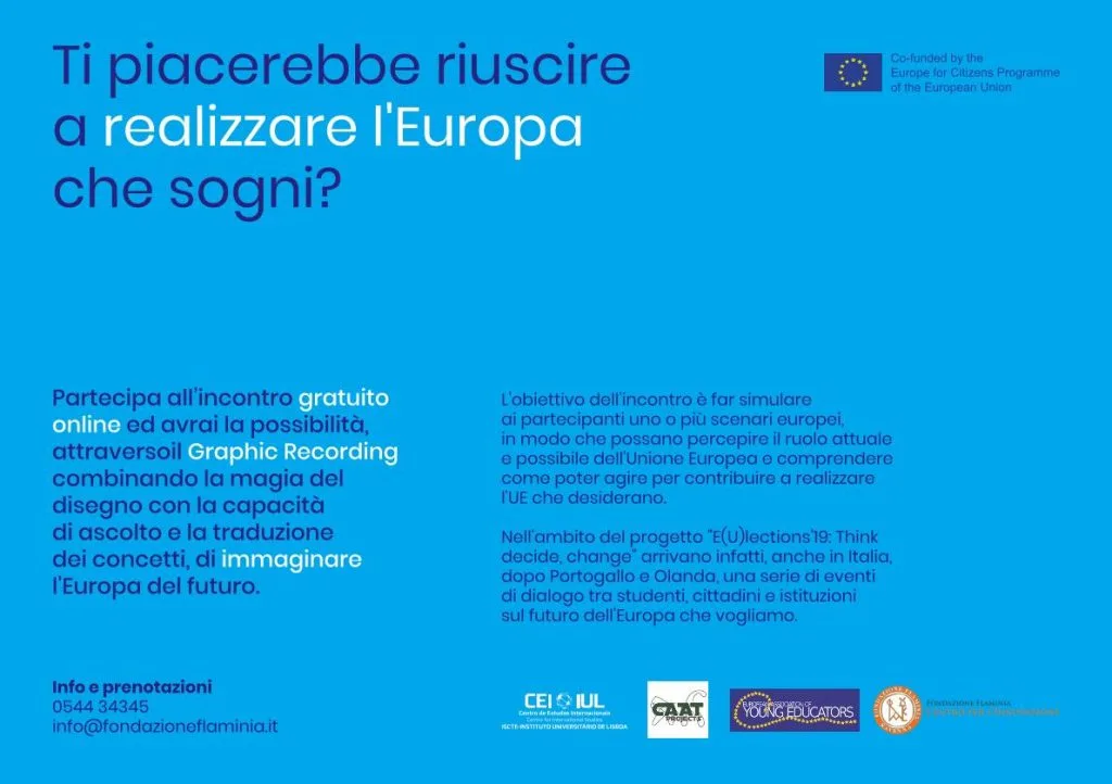Poster announcing the event, with the question "Ti piacerebbe riuscire a realizzare l'Europa che sogni?" and additional information in italian, and the partners' logos and contacts on the bottom.